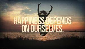 Happiness depends upon ourselves meaning